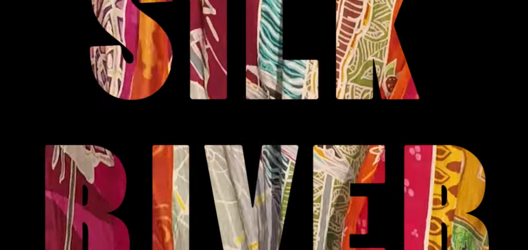 New Silk River Film by Mandakini Menon